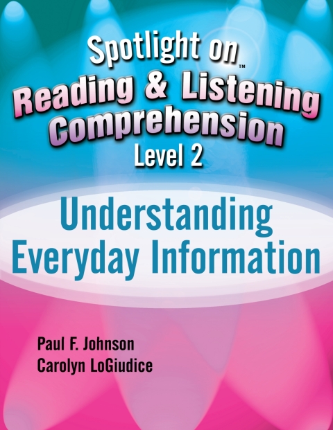 Cover image for book Spotlight on Reading and Listening Comprehension Level 2: Understanding Everyday Information - 33834E