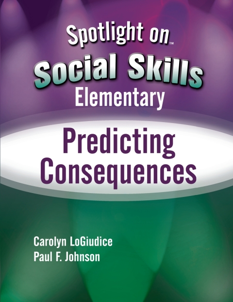 Cover image for book Spotlight on Social Skills Elementary: Predicting Consequences - 33855E