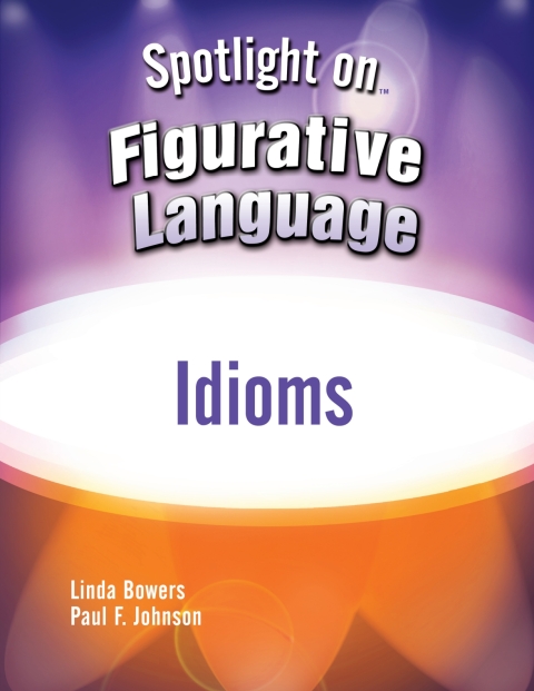 Cover image for book Spotlight on Figurative Language: Idioms - 33878E
