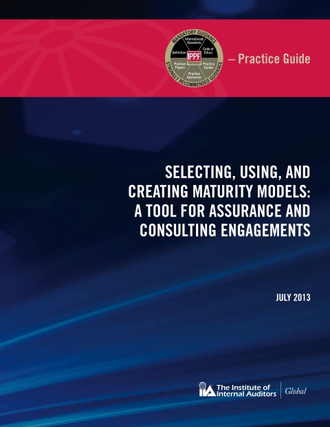 Cover image for book Practice Guide: Selecting, Using and Creating Maturity Models; A Tool for Assurance and Consulting Engagements