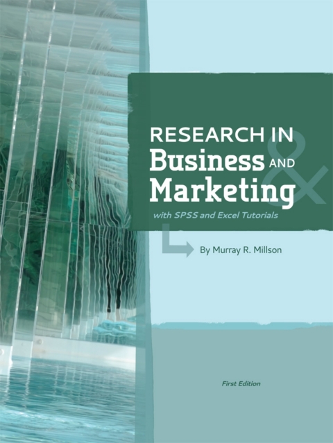 Cover image for book Research in Business and Marketing (with SPSS and Excel Tutorials)