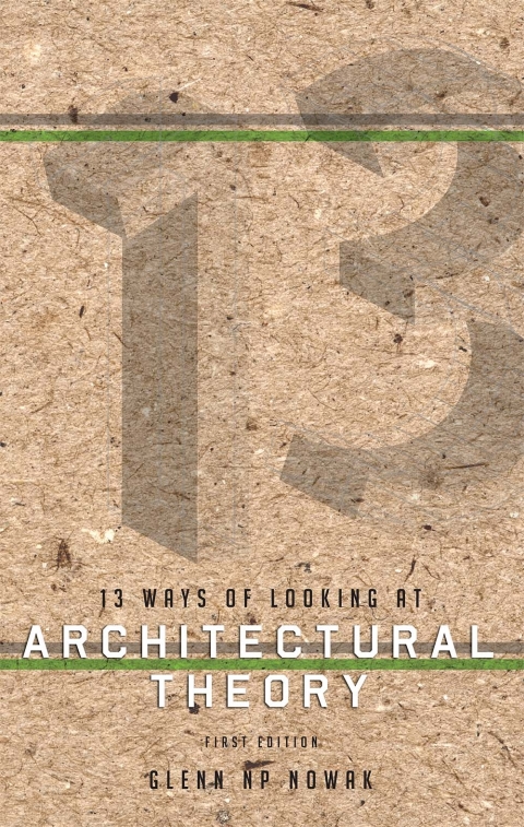 Cover image for book 13 Ways of Looking at Architectural Theory