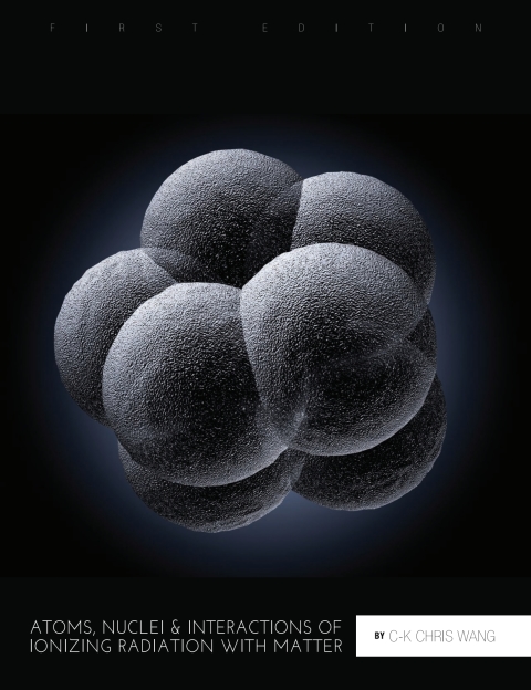 Cover image for book Atoms, Nuclei, and Interactions of Ionizing Radiation with Matter