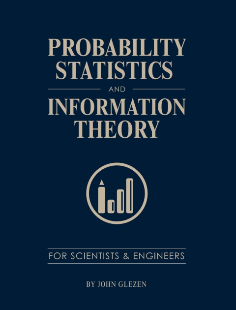 Cover image for book Probability, Statistics, and Information Theory for Scientists and Engineers