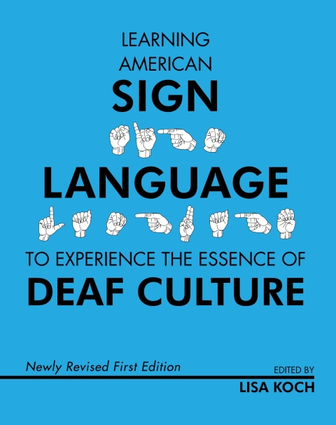 Cover image for book Learning American Sign Language to Experience the Essence of Deaf Culture