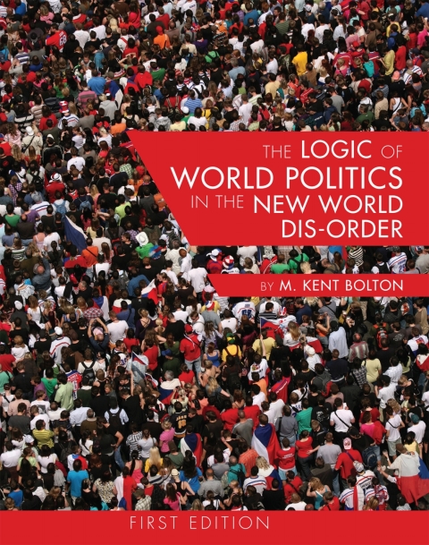 Cover image for book The Logic of World Politics in the New World Dis-Order