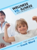 Wellness vs. Illness Wellness vs. Illness