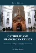 Catholic and Franciscan Ethics Catholic and Franciscan Ethics