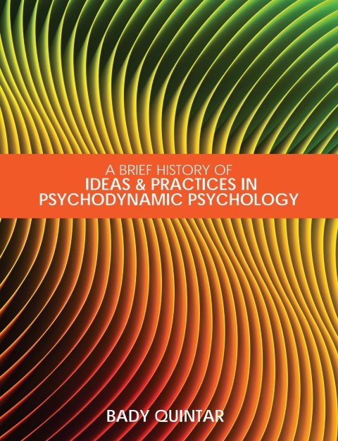Cover image for book A Brief History of Ideas and Practices in Psychodynamic Psychology