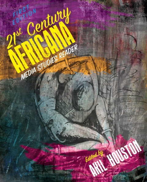 Cover image for book 21st Century Africana Media Studies Reader