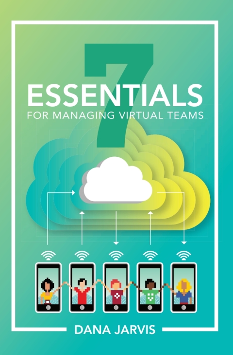 Cover image for book 7 Essentials For Managing Virtual Teams