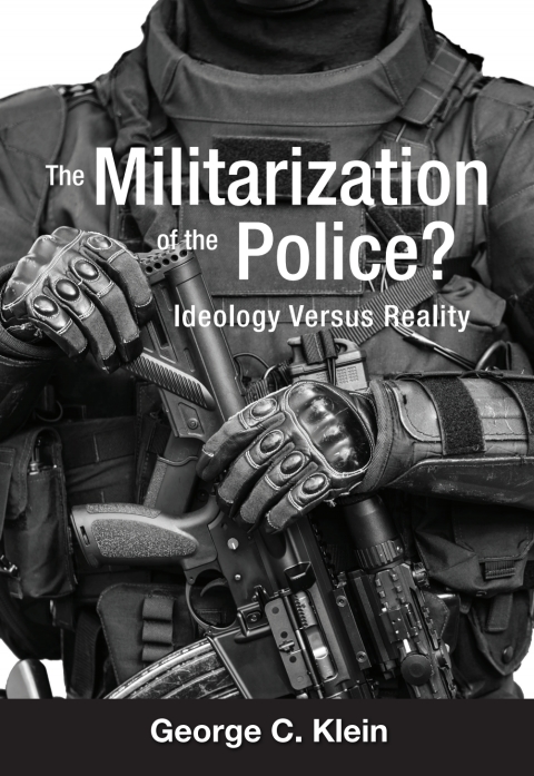 Cover image for book The Militarization of the Police? Ideology Versus Reality