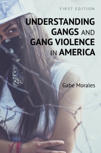 Imagen de portada: Understanding Gangs and Gang Violence in America 1st edition 9781516582327