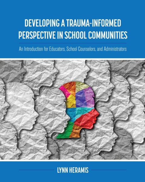 Cover image for book Developing a Trauma-Informed Perspective in School Communities