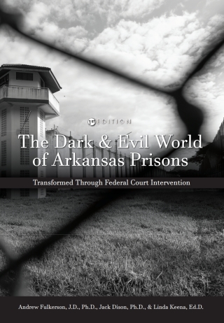 The Dark and Evil World of Arkansas Prisons