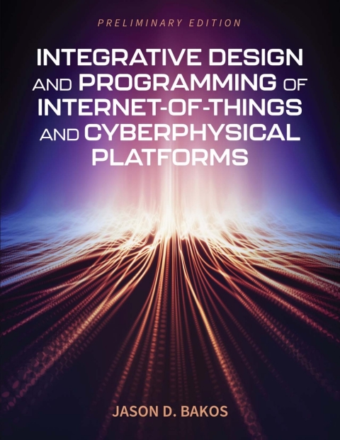 Cover image for book Integrative Design and Programming of Internet-of-Things and Cyberphysical Platforms