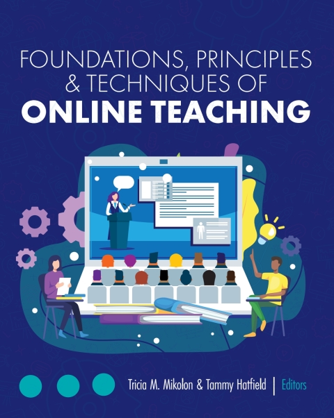 Cover image for book Foundations, Principles, and Techniques of Online Teaching