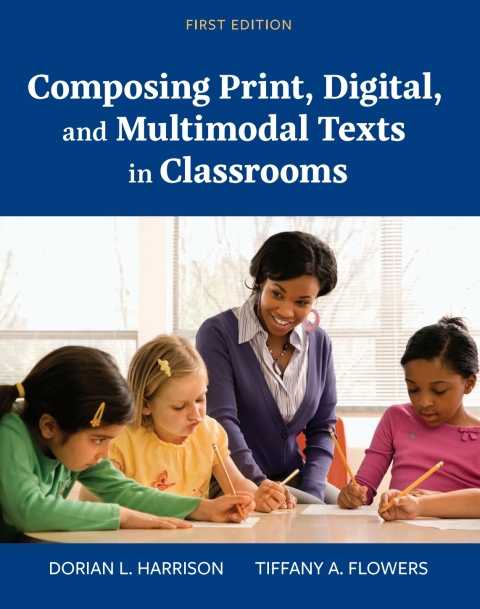Cover image for book Composing Print, Digital, and Multimodal Texts in Classrooms