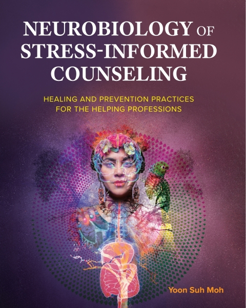 Cover image for book Neurobiology of Stress-Informed Counseling
