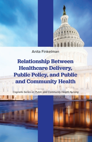 Relationship Between Healthcare Delivery, Public Policy, and Public and Community Health