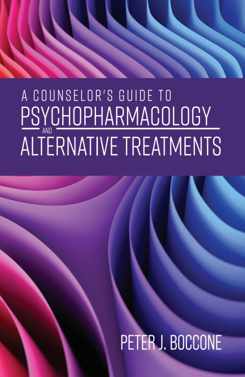 Cover image for book A Counselor's Guide to Psychopharmacology and Alternative Treatments