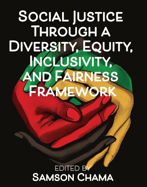 Social Justice Through A Diversity Equity Inclusivity And Fairness Framework