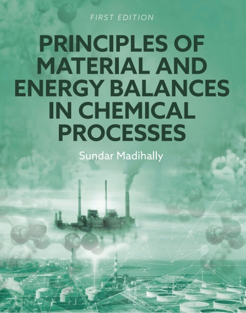 Cover image for book Principles of Material and Energy Balances in Chemical Processes
