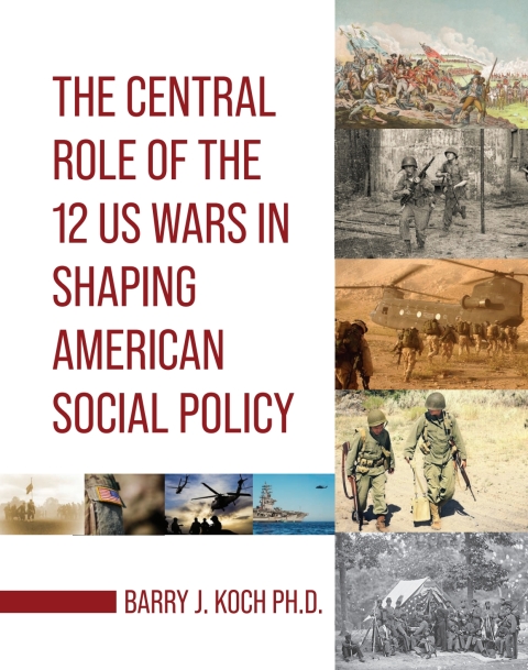 Cover image for book The Central Role of the 12 US Wars in Shaping American Social Policy