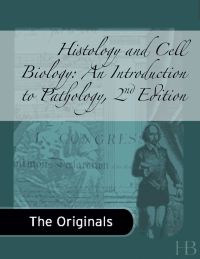 Histology and Cell Biology: An Introduction to Pathology 2nd 