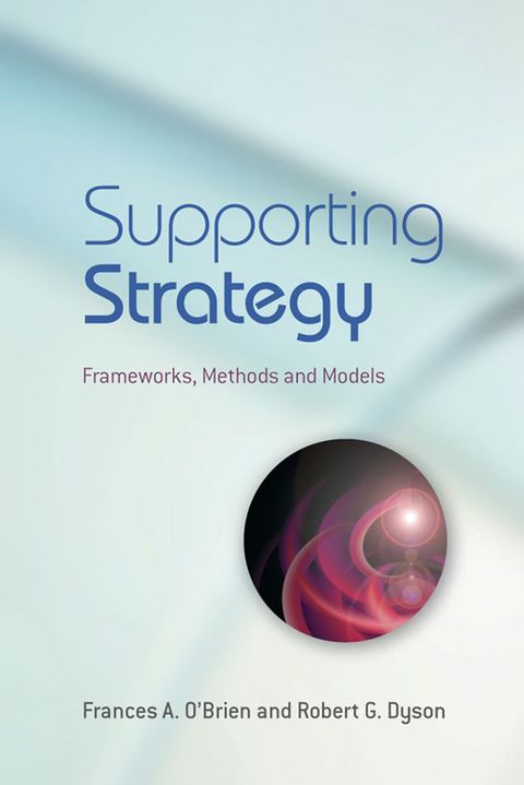 Cover image for book Supporting Strategy: Frameworks, Methods and Models