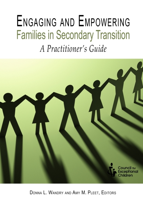 Cover image for book Engaging and Empowering Families in Secondary Transition: A Practitioner's Guide