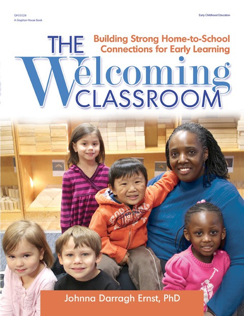 Cover image for book The Welcoming Classroom:
Building Strong Home-to-School Connections for Early Learning