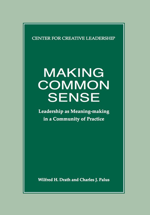 Cover image for book Making Common Sense: Leadership as Meaning-Making in a Community of Practice