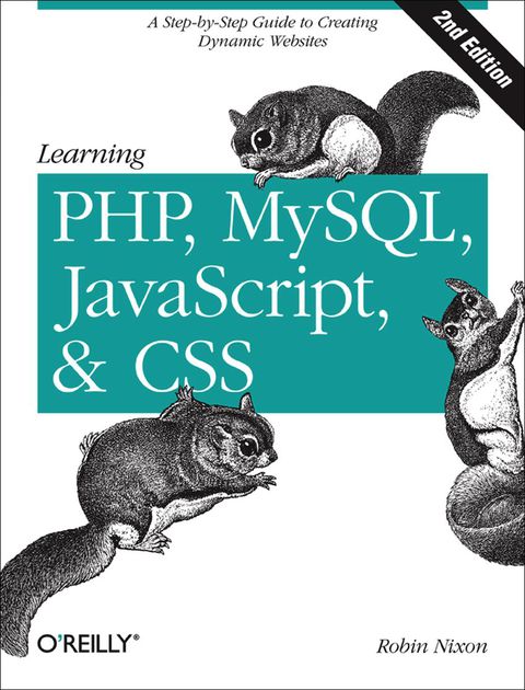 Cover image for book Learning PHP, MySQL, JavaScript, and CSS: A Step-by-Step Guide to Creating Dynamic Websites