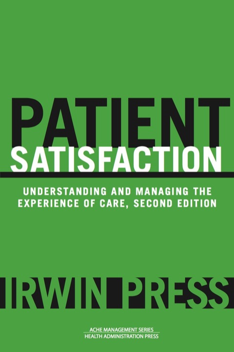 Cover image for book Patient Satisfaction: Understanding and Managing the Experience of Care