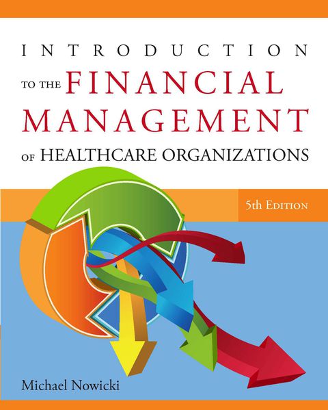 [180 days] Introduction to the Financial Management of Healthcare Organizations