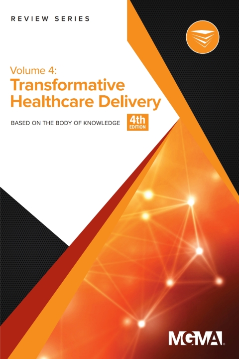 Cover image for book Body of Knowledge Review Series: Transformative Healthcare Delivery, 4th Edition