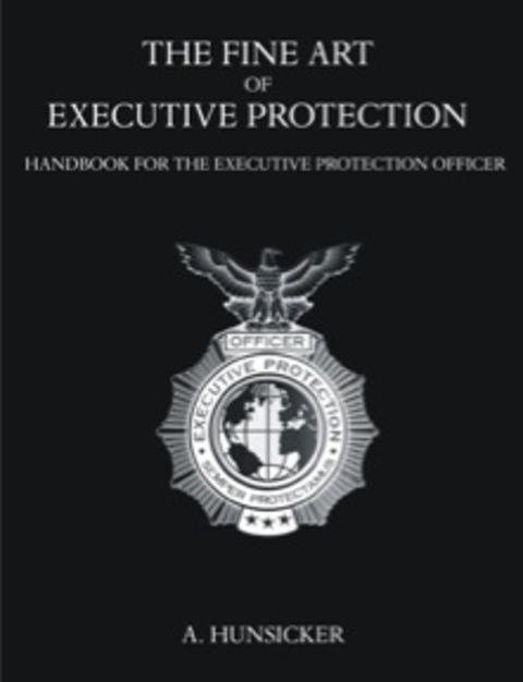 Cover image for book The Fine Art of Executive Protection: Handbook for the Executive Protection Officer