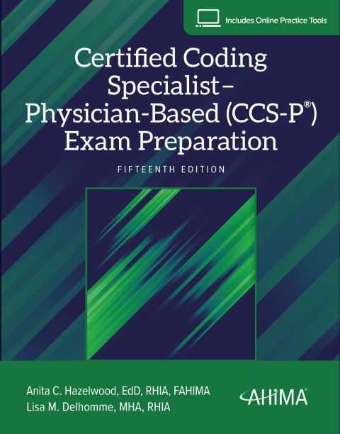 Cover image for book Certified Coding Specialist– Physician-Based (CCS-P®) Exam Preparation, Fifteenth Edition