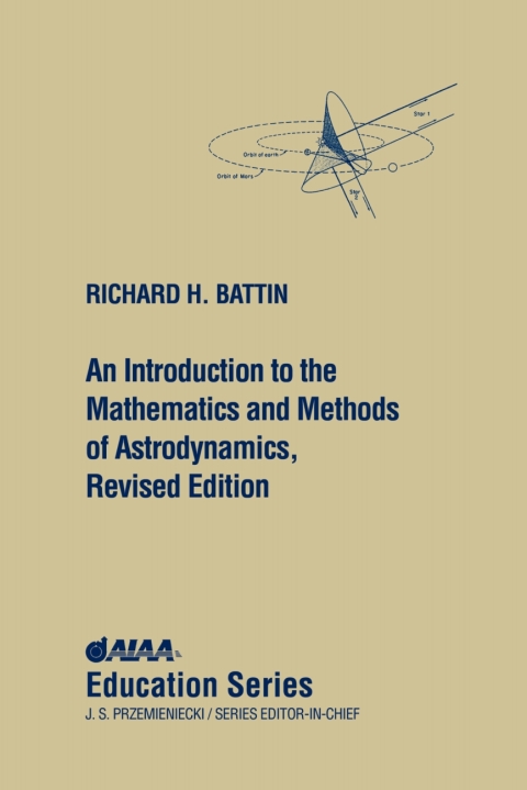 Cover image for book An Introduction to the Mathematics and Methods of Astrodynamics, Revised Edition