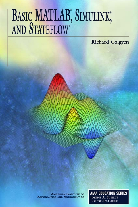 Cover image for book Basic MATLAB®, Simulink®, and Stateflow®