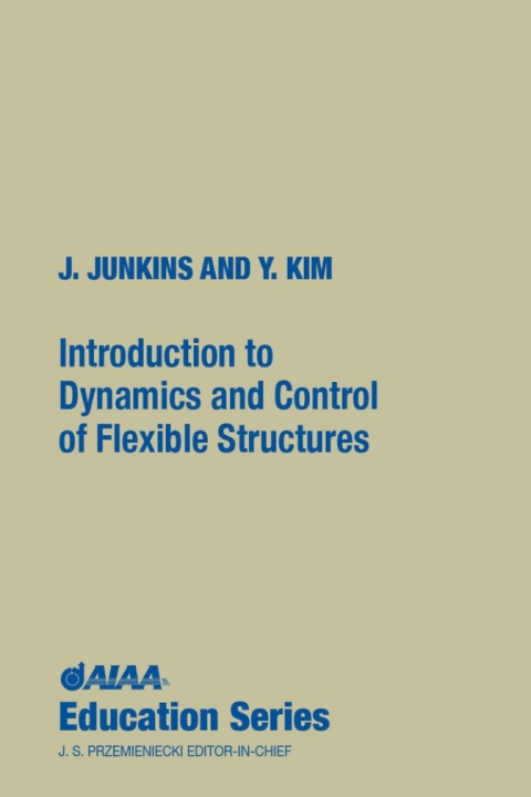 Cover image for book Introduction to Dynamics and Control of Flexible Structures