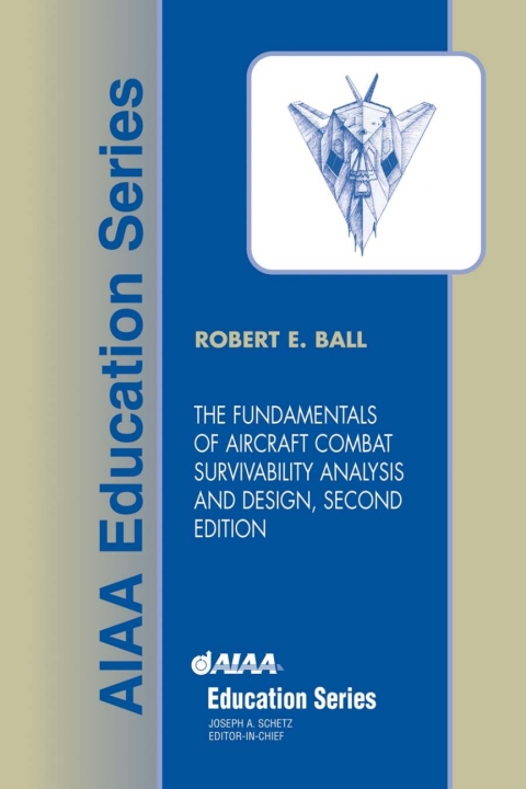 Cover image for book The Fundamentals of Aircraft Combat Survivability: Analysis and Design