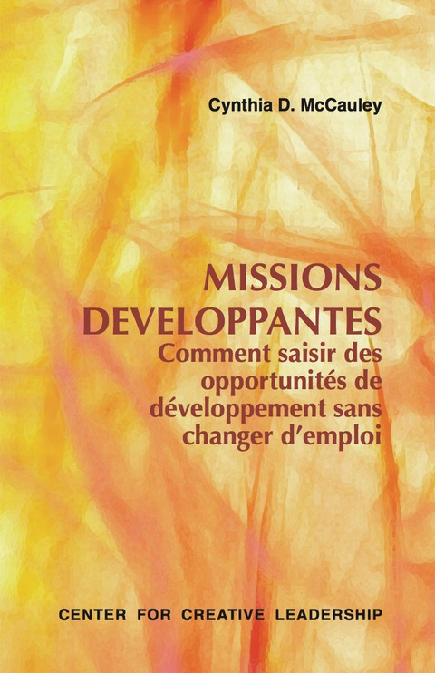 Cover image for book Developmental Assignments: Creating Learning Experiences without Changing Jobs (French)