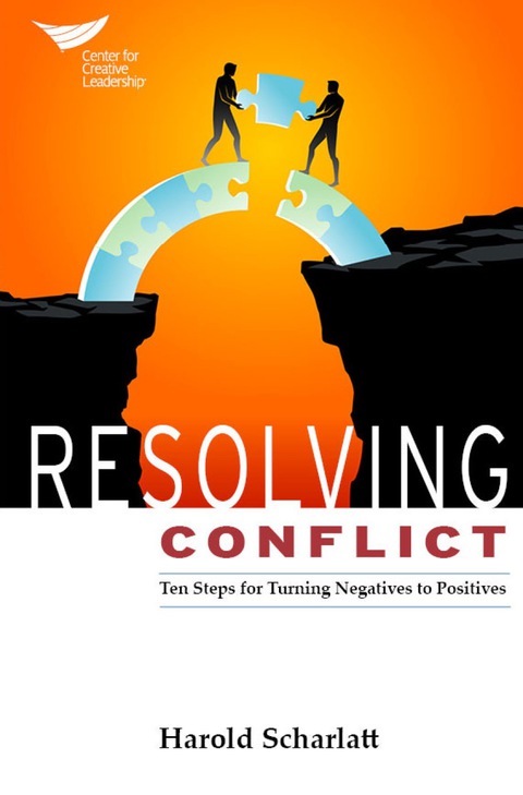 Cover image for book Resolving Conflict: Ten Steps for Turning Negatives to Positives