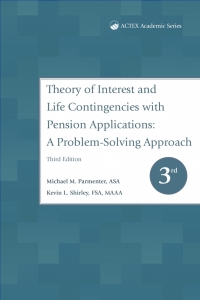 Cover image: Theory of Interest and Life Contingencies with Pension Applications 3rd edition 9781625428394