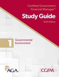 Cover image: AGA's CGFM Study Guide 1: Governmental Environment, 2019 Edition 1st edition 9781733918237