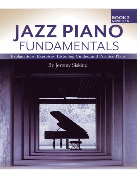 Cover image for book Jazz Piano Fundamentals: Book 2: Months 7-12+