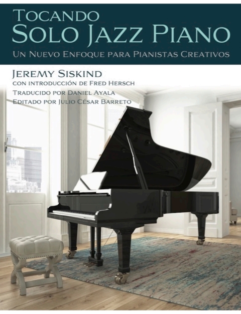 Cover image for book Tocando Solo Jazz Piano: Un Nuevo Enfoque para Pianistas Creativos