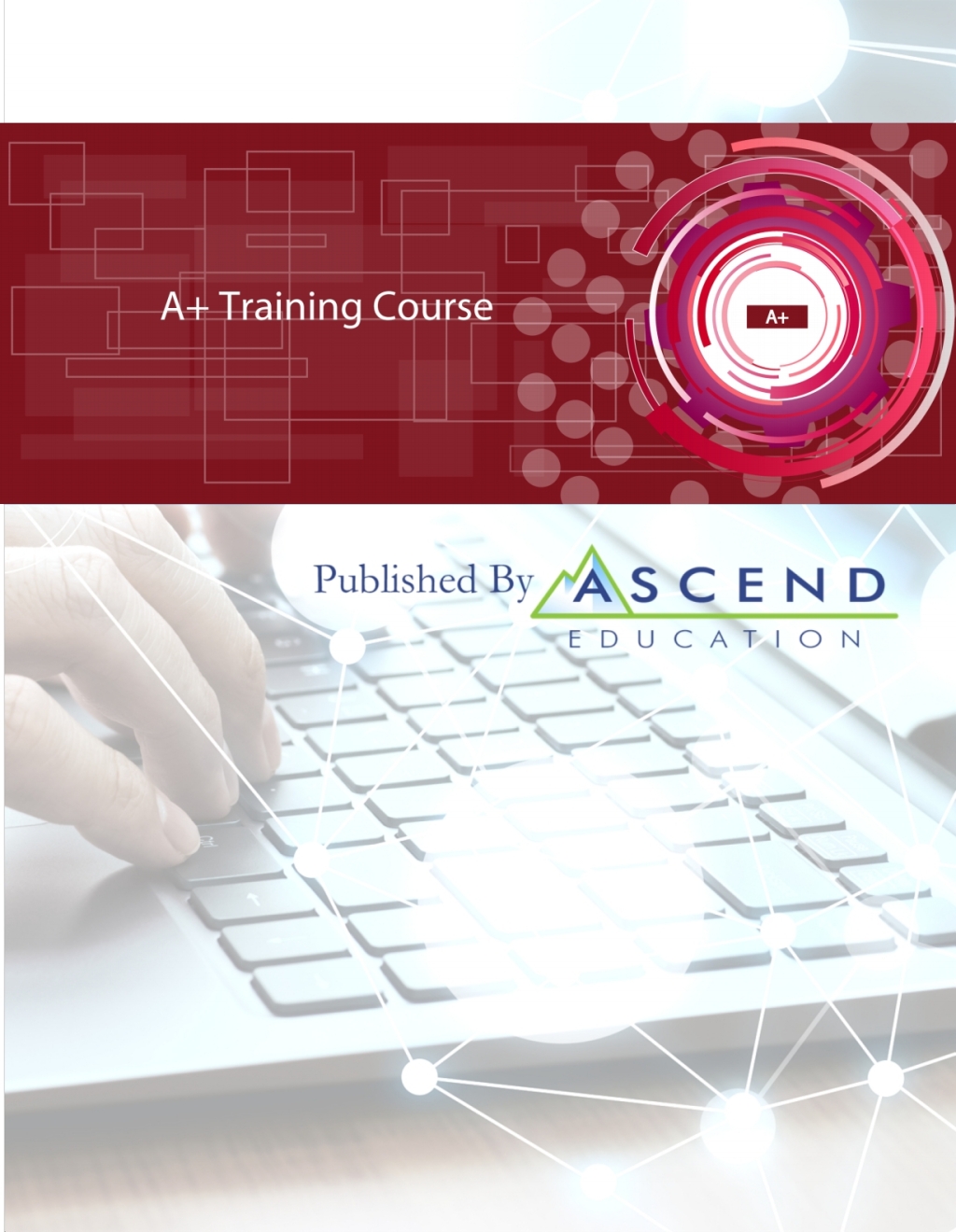 Online Resource Ascend Training Series: A+ Training Course; $231.25
